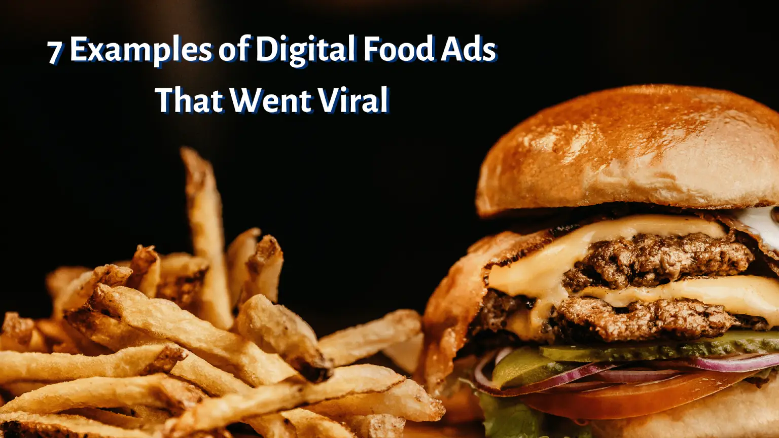Read more about the article 7 Examples of Digital Food Ads That Went Viral