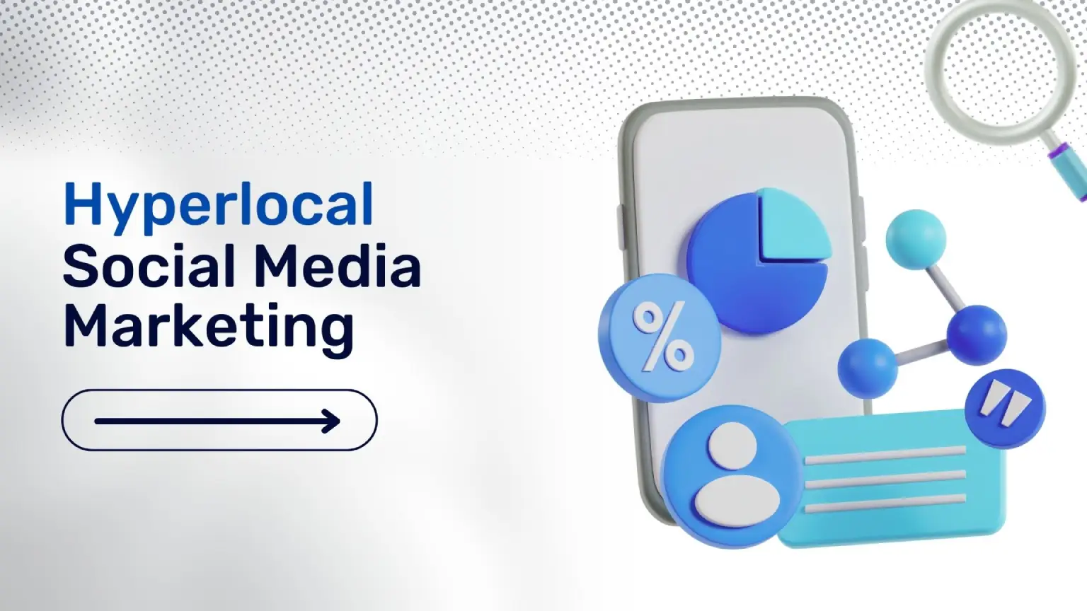 Read more about the article Hyperlocal Social Media Marketing: Connecting with Community